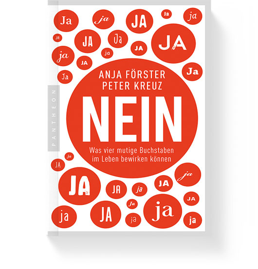 Buch NEIN - was vier mutige Buchstaben im Leben bewirken können. Von Anja Förster & Peter Kreuz. Pantheon Verlag.